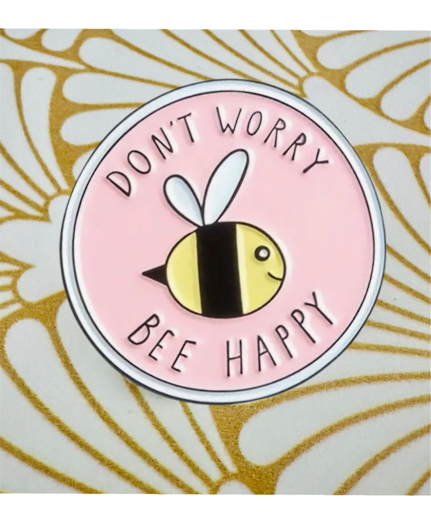 Don’t Worry Bee Happy Enamel Pin