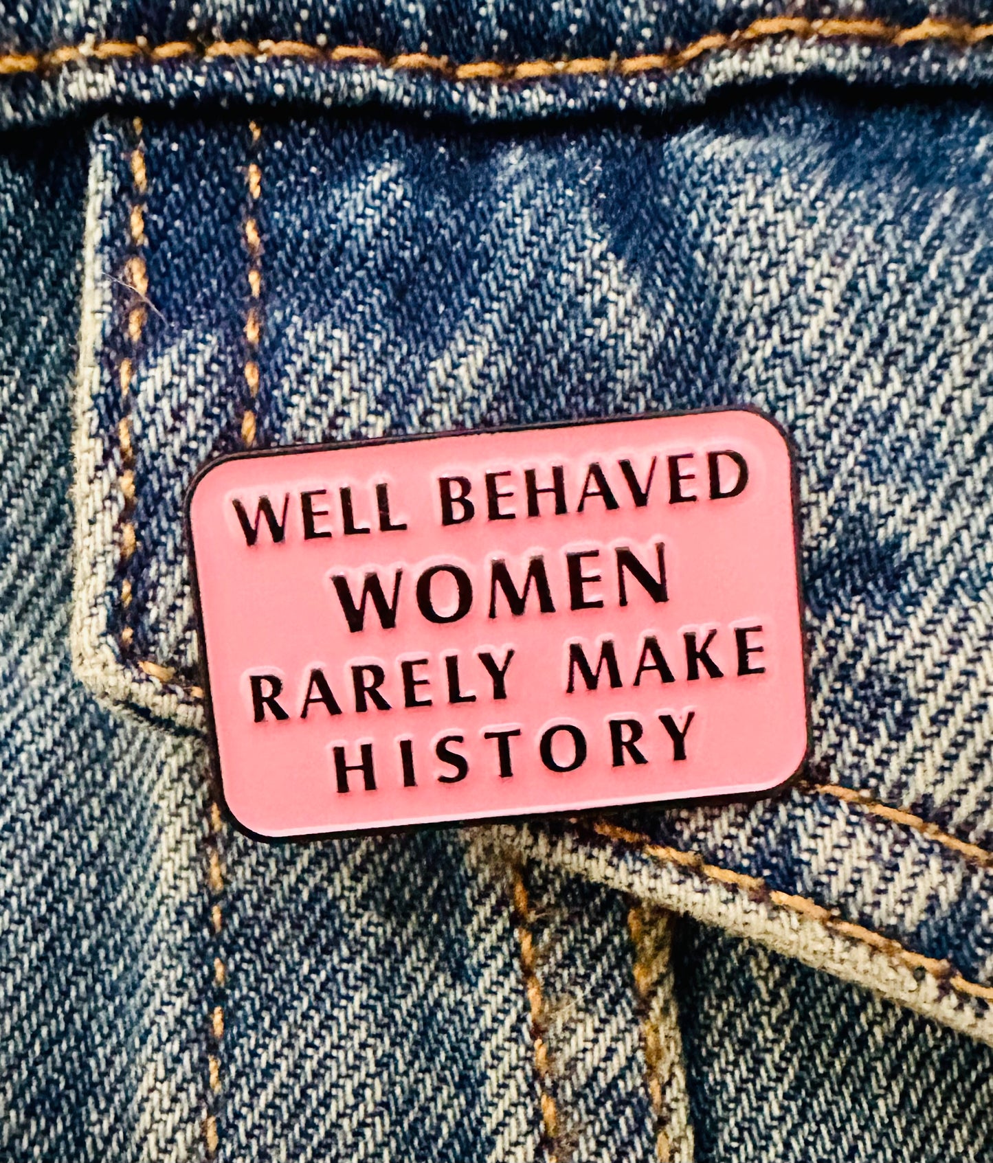 Well Behaved Women Enamel Pin