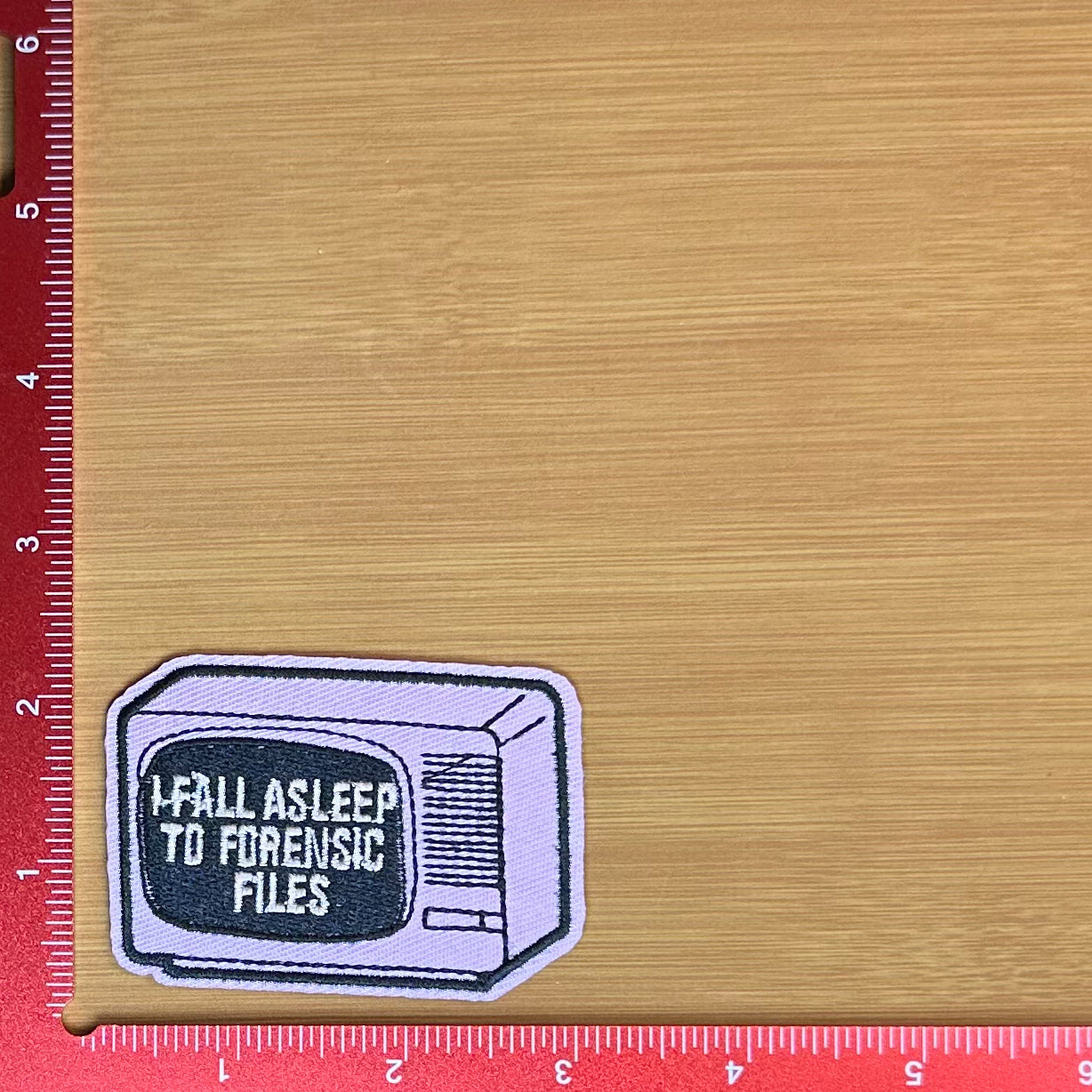 I Fall Asleep to Forensic Files - Embroidered Patch