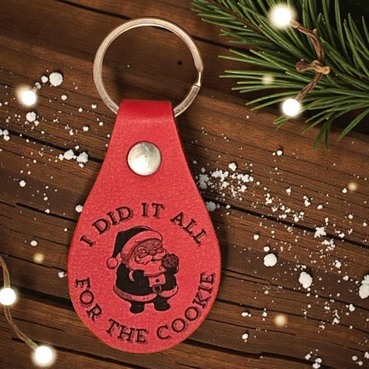 Christmas “Did It All for the Cookie” - Laser Engraved Keychain