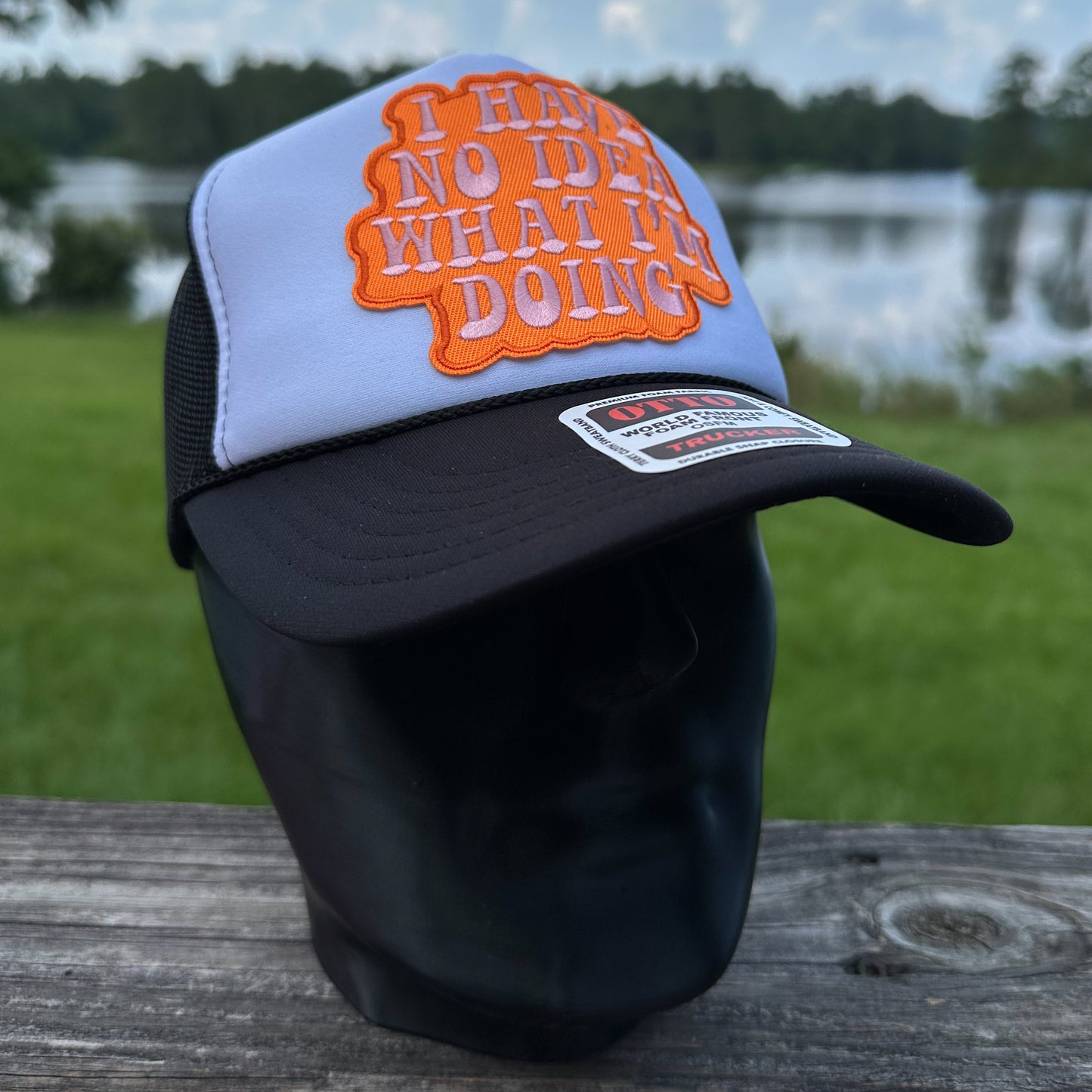 I Have No Idea What I'm Doing | Black and White Otto Foam Front Rope Trucker Hat