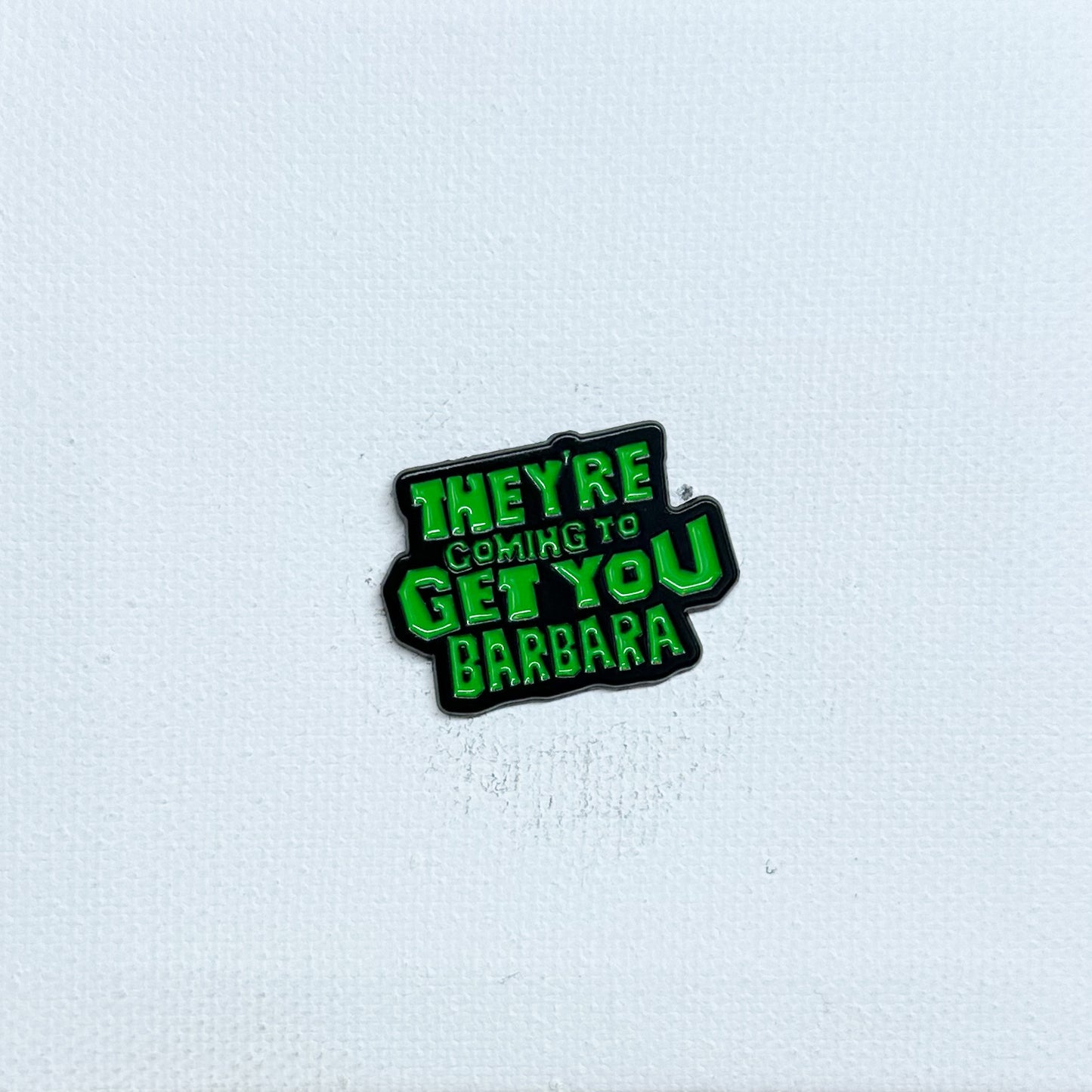 They're Coming Barbara Enamel Pin