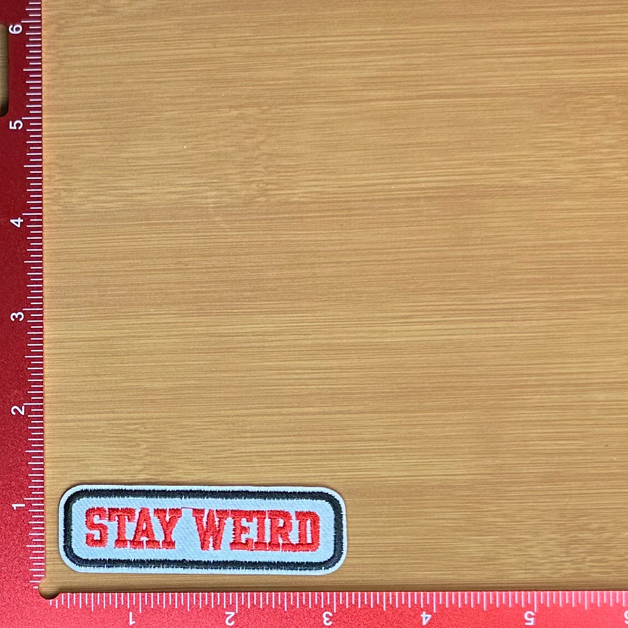 Stay Weird - Embroidered Patch