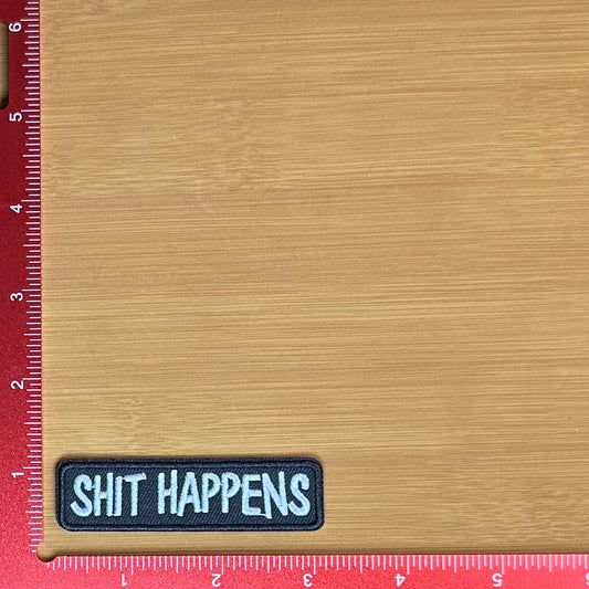 Shit Happens - Embroidered Patch