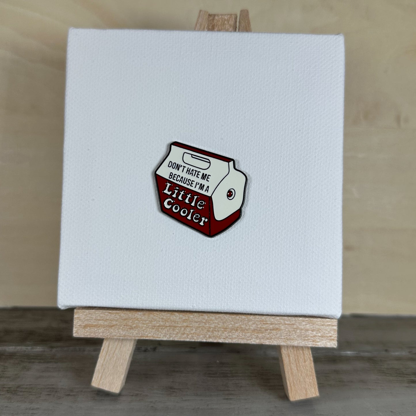 I'm a Little Cooler - Enamel Pin