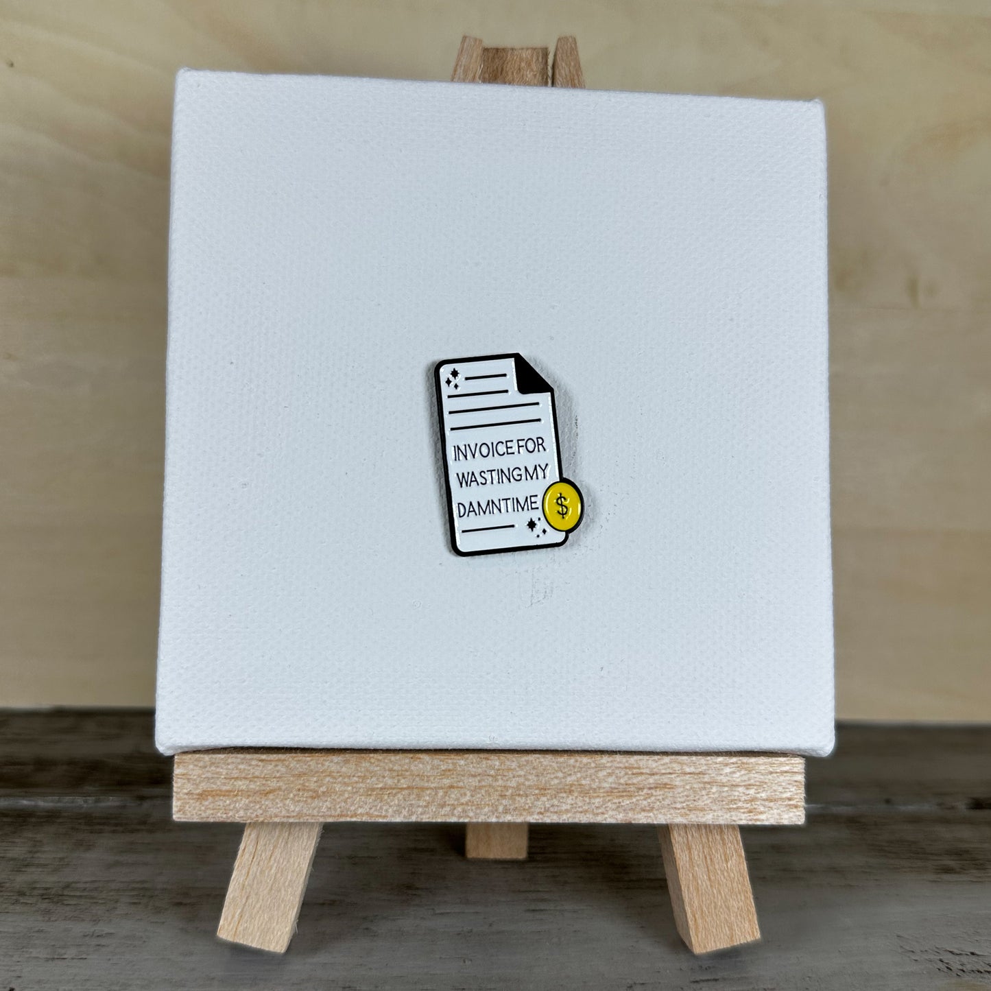 Invoice for Wasting My Time - Enamel Pin
