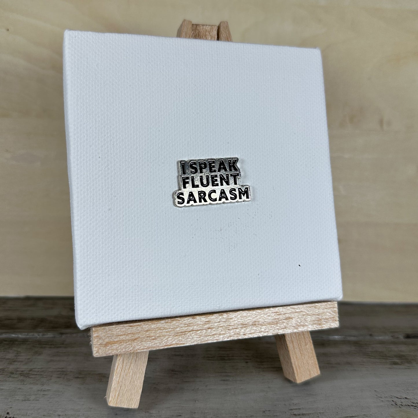 I Speak Fluent Sarcasm - Enamel Pin