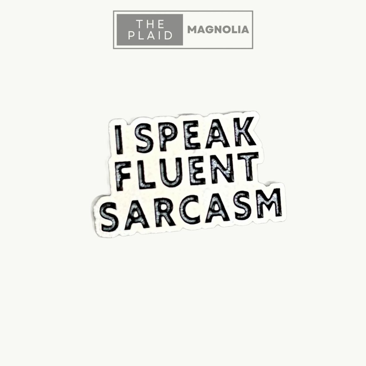 I Speak Fluent Sarcasm - Enamel Pin