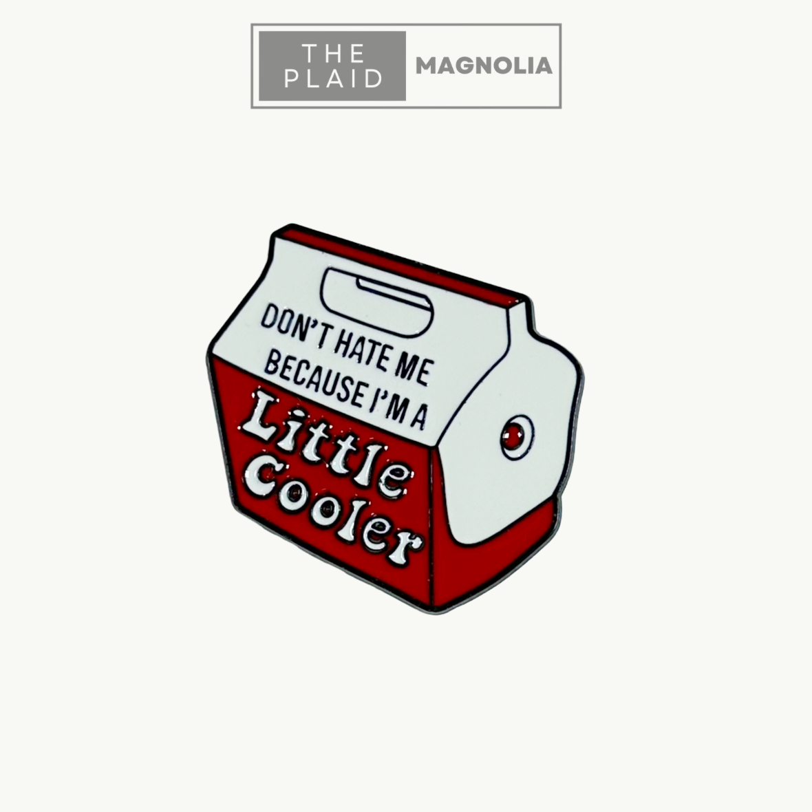 I'm a Little Cooler - Enamel Pin