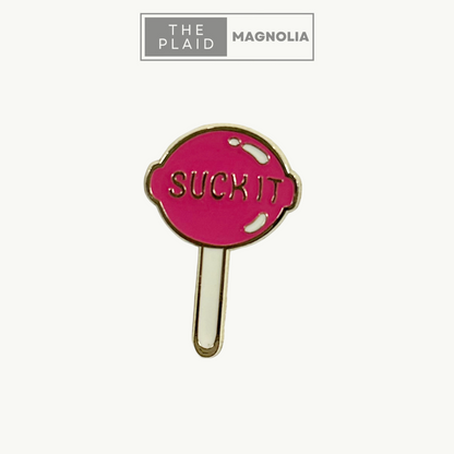 Suck It, Pink Sucker - Enamel Pin