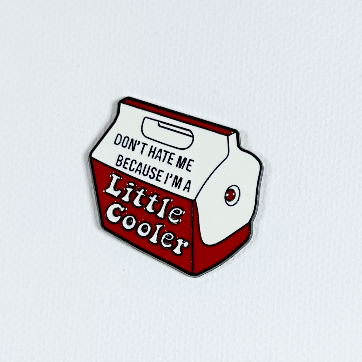 I'm a Little Cooler - Enamel Pin