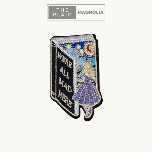 We're All Mad Here - Embroidered Patch